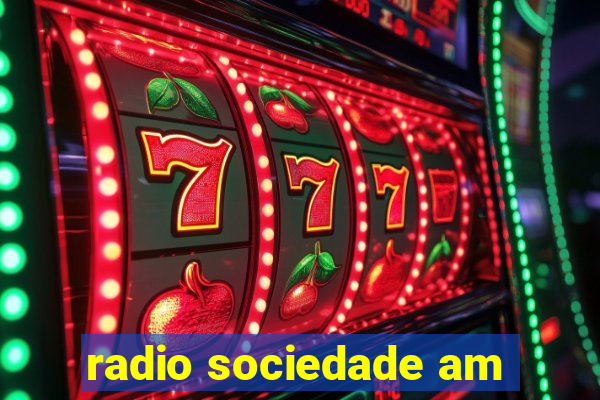 radio sociedade am